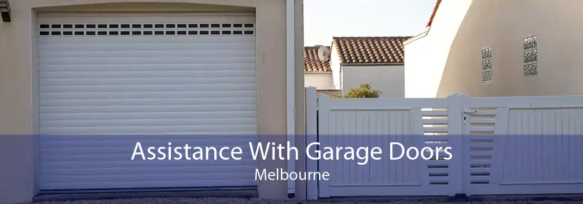 Assistance With Garage Doors Melbourne