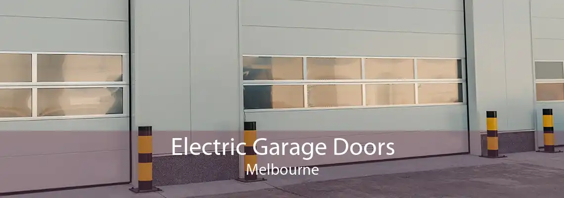 Electric Garage Doors Melbourne