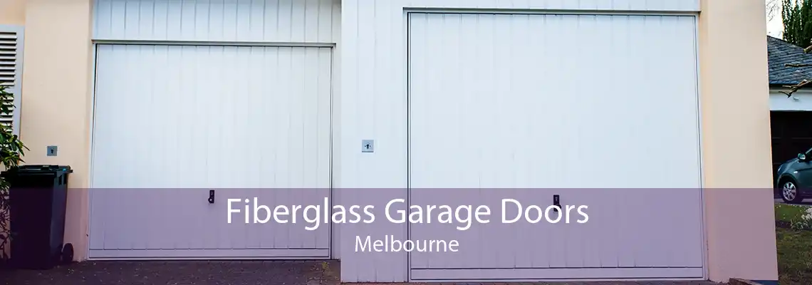 Fiberglass Garage Doors Melbourne