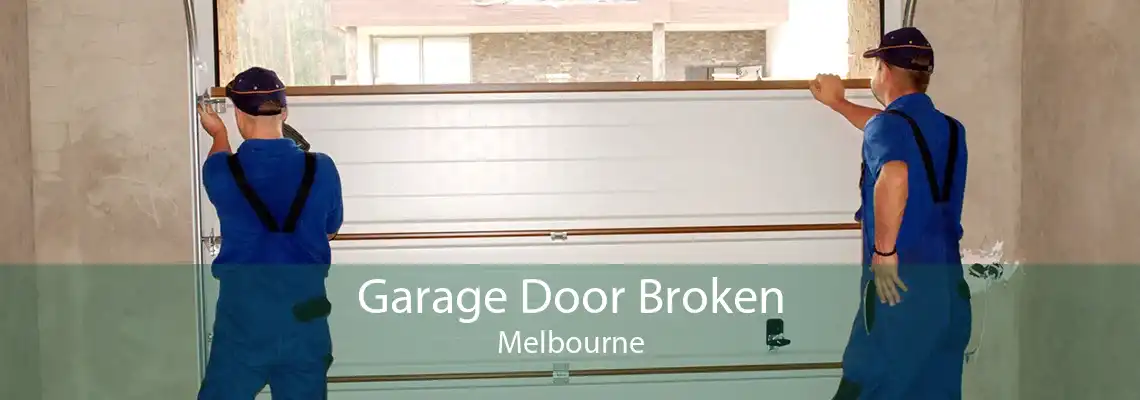 Garage Door Broken Melbourne