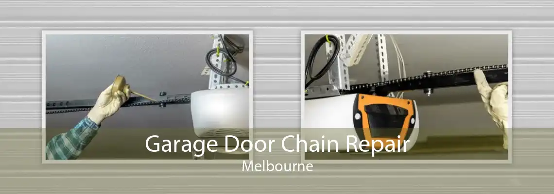 Garage Door Chain Repair Melbourne