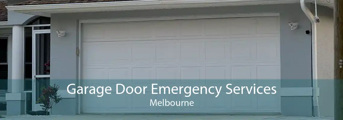 Garage Door Emergency Services Melbourne