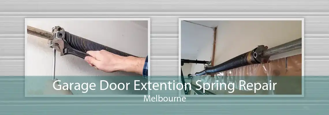 Garage Door Extention Spring Repair Melbourne