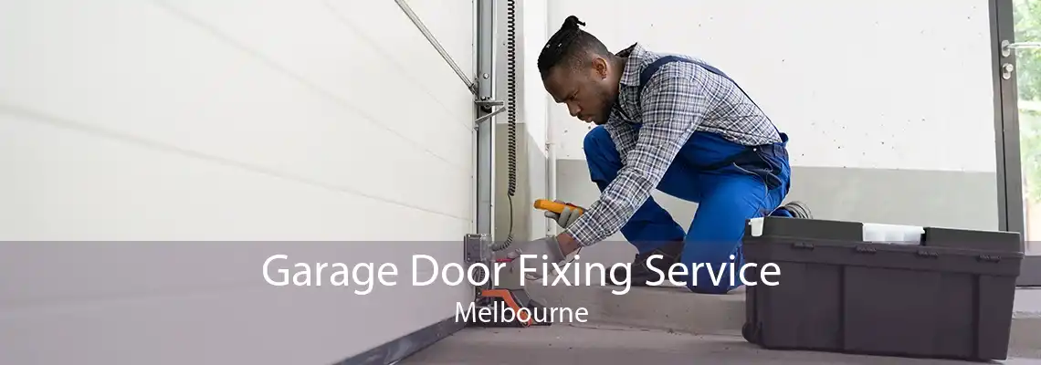 Garage Door Fixing Service Melbourne