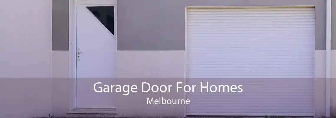 Garage Door For Homes Melbourne