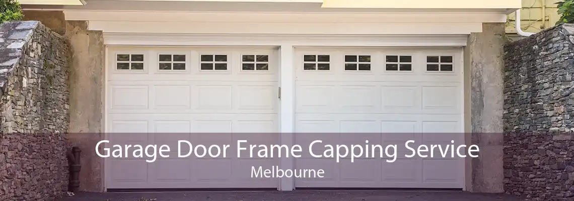 Garage Door Frame Capping Service Melbourne