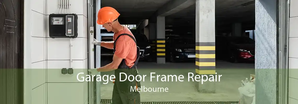 Garage Door Frame Repair Melbourne