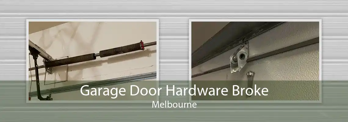 Garage Door Hardware Broke Melbourne