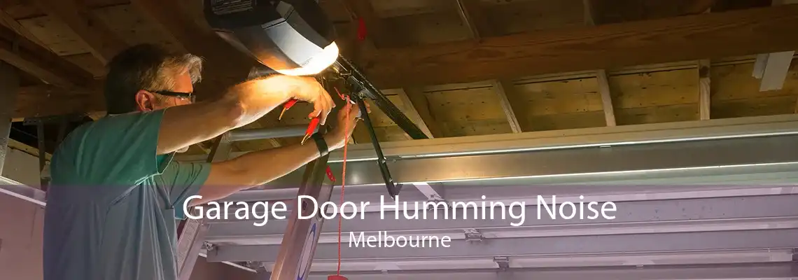 Garage Door Humming Noise Melbourne