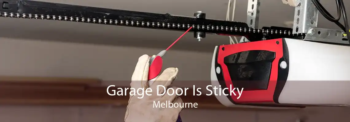 Garage Door Is Sticky Melbourne