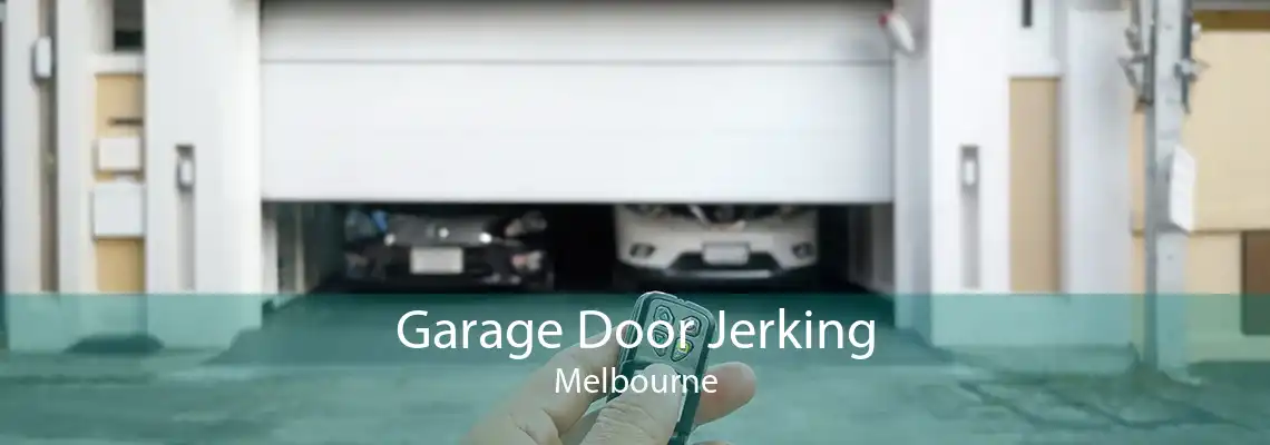 Garage Door Jerking Melbourne
