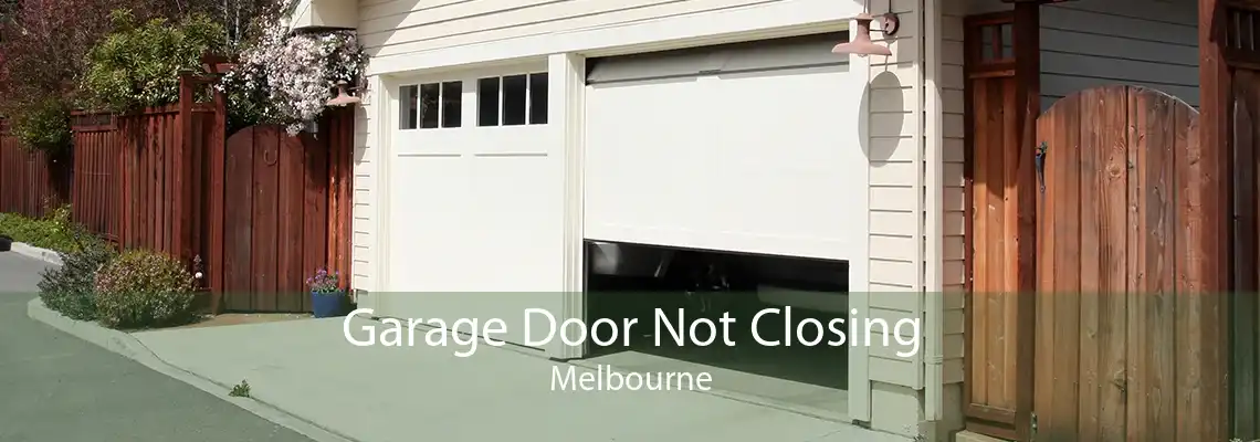 Garage Door Not Closing Melbourne