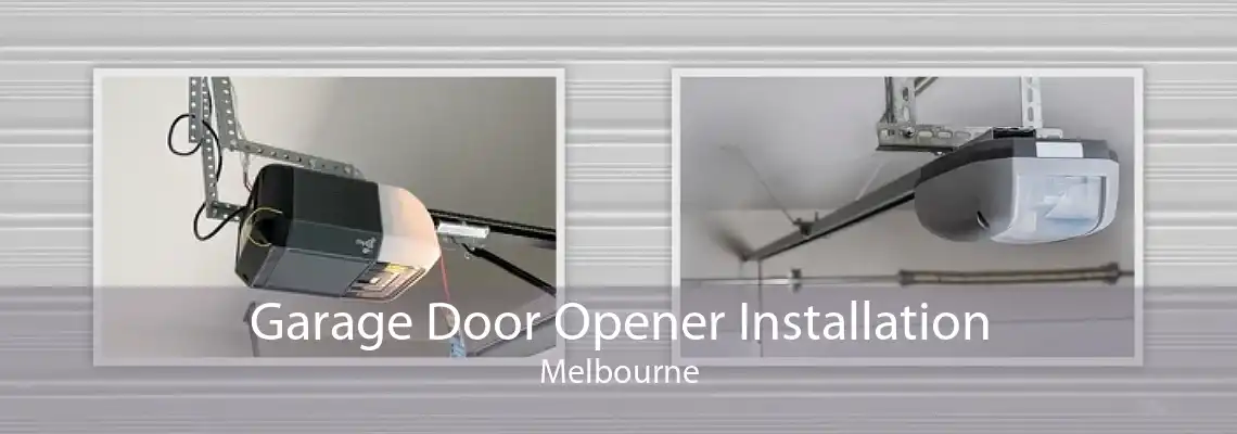 Garage Door Opener Installation Melbourne
