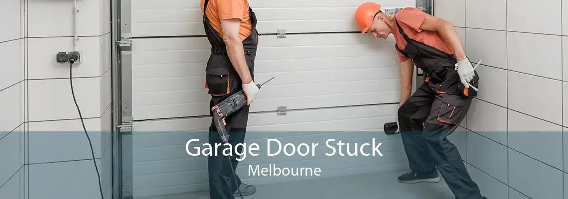 Garage Door Stuck Melbourne