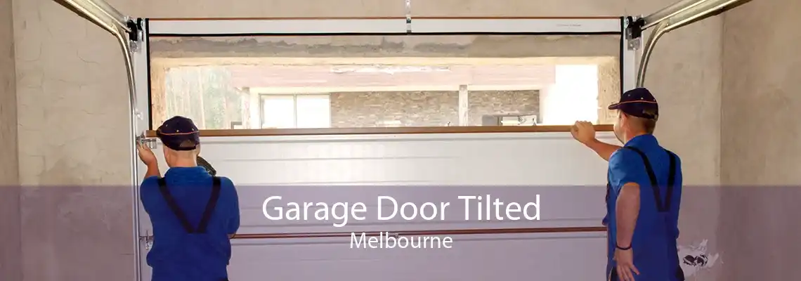 Garage Door Tilted Melbourne