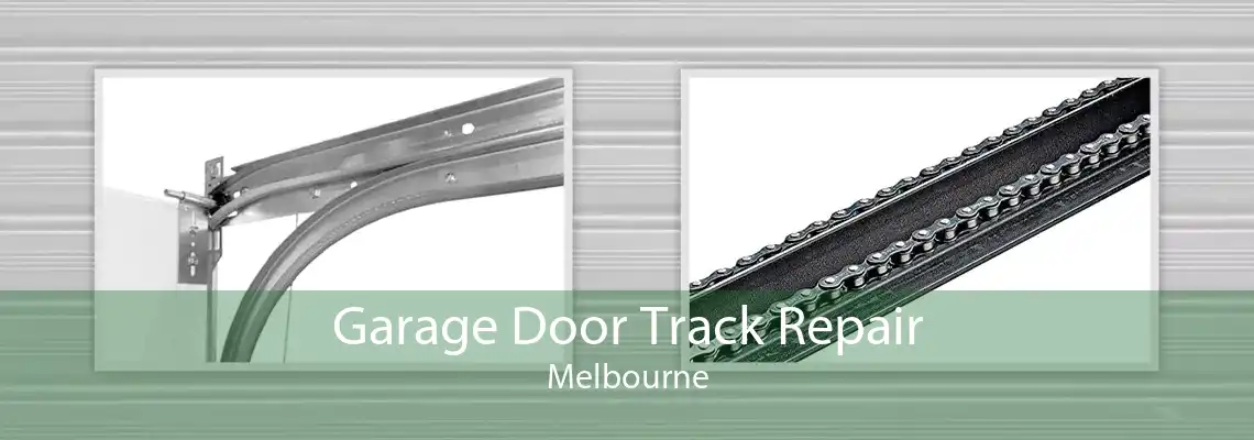 Garage Door Track Repair Melbourne