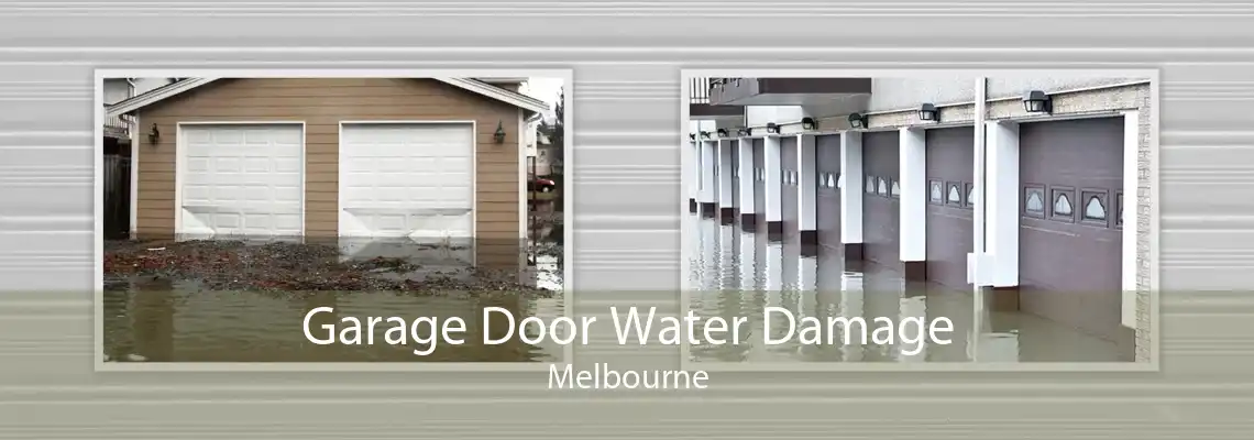 Garage Door Water Damage Melbourne