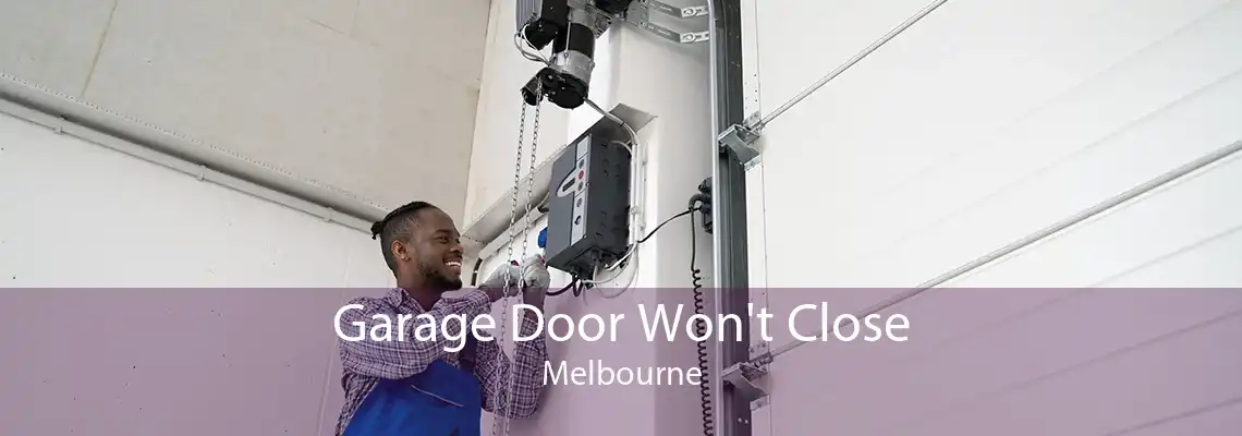 Garage Door Won't Close Melbourne