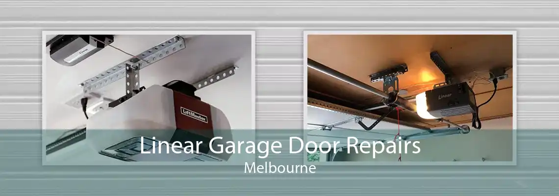 Linear Garage Door Repairs Melbourne