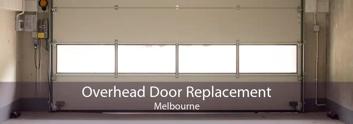 Overhead Door Replacement Melbourne