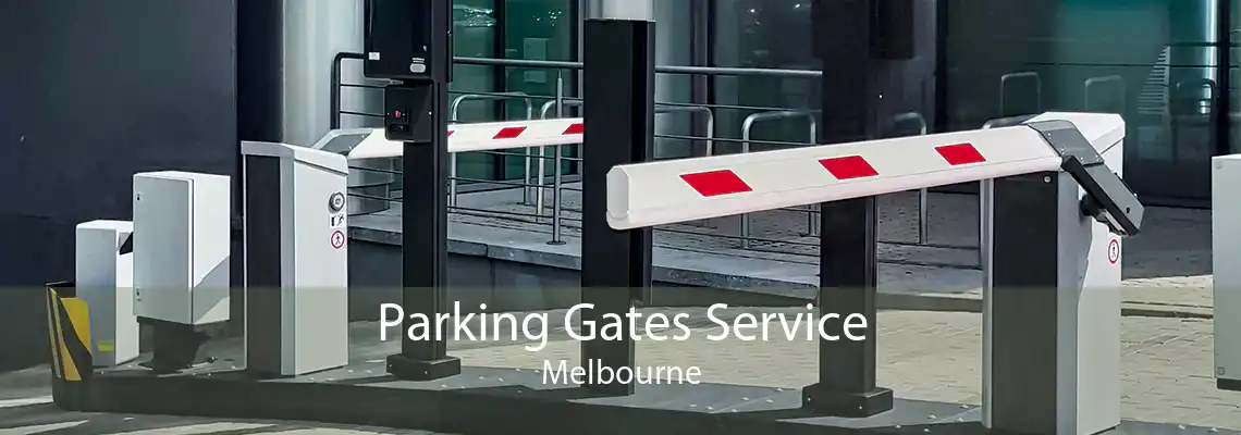 Parking Gates Service Melbourne