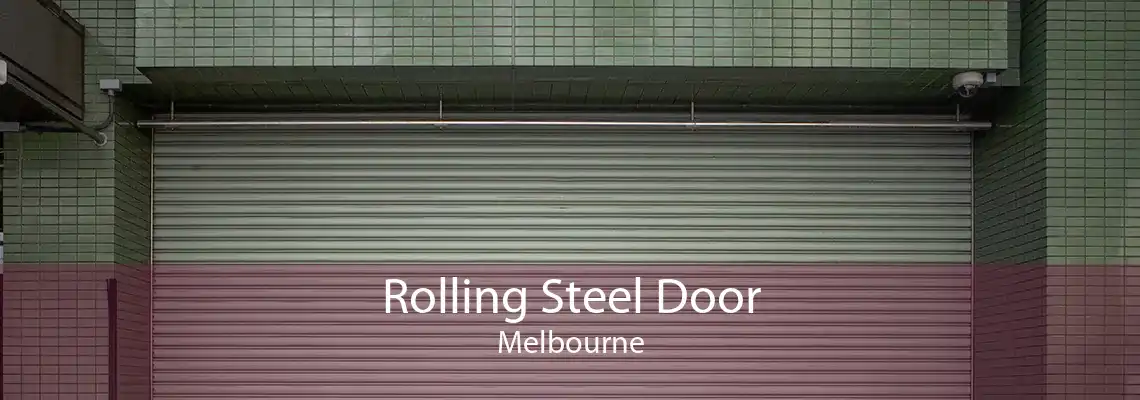 Rolling Steel Door Melbourne