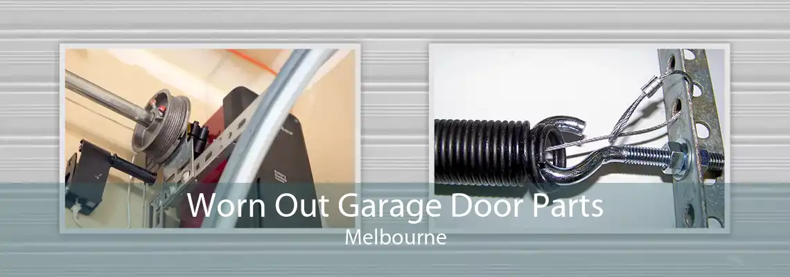 Worn Out Garage Door Parts Melbourne